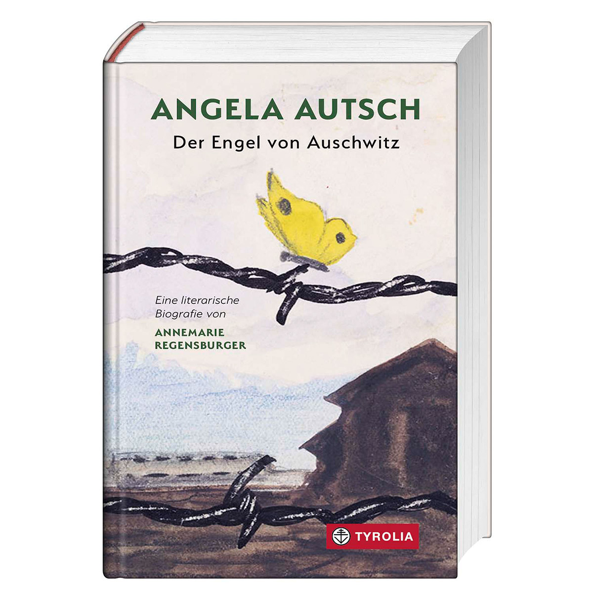 Angela Autsch - Der Engel von Auschwitz von Tyrolia